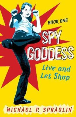 Spy Goddess, Book One: Live and Let Shop 0060594071 Book Cover