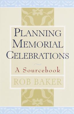 Planning Memorial Celebrations: A Sourcebook 0609804049 Book Cover