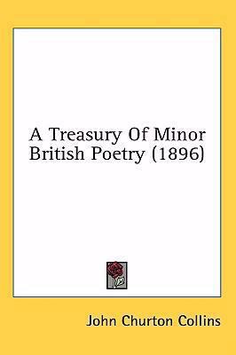 A Treasury of Minor British Poetry (1896) 1437007627 Book Cover