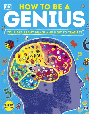 How to be a Genius: Your Brilliant Brain and Ho... 0241515254 Book Cover