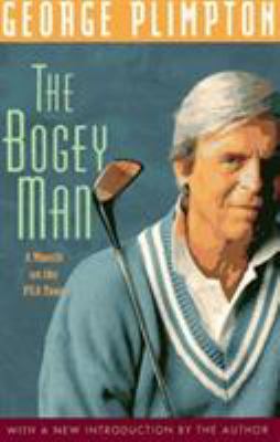 The Bogey Man: A Month on the PGA Tour 1558212418 Book Cover