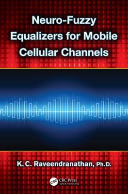 Neuro-Fuzzy Equalizers for Mobile Cellular Chan... 1466581522 Book Cover