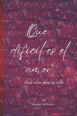 Que difícil es el amor [Spanish] B0CJLKZ43N Book Cover