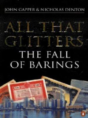 All That Glitters: The Fall of Barings 0140261230 Book Cover