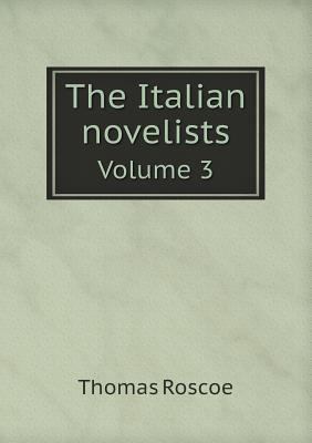 The Italian novelists Volume 3 551886776X Book Cover