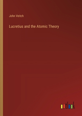 Lucretius and the Atomic Theory 3385240387 Book Cover