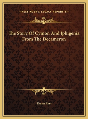 The Story Of Cymon And Iphigenia From The Decam... 1169452949 Book Cover
