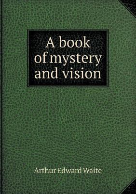 A Book of Mystery and Vision 5518487444 Book Cover