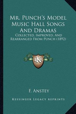 Mr. Punch's Model Music Hall Songs And Dramas: ... 116698771X Book Cover