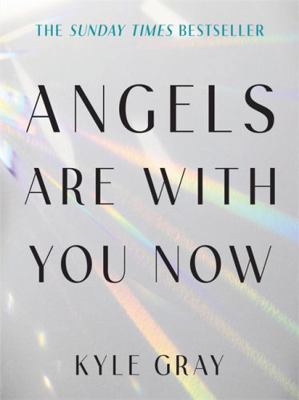 Angels Are with You Now: THE SUNDAY TIMES BESTS... 178817805X Book Cover