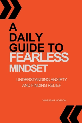 A Daily Guide to Fearless Mindset: Understandin... B0CVNMYBKJ Book Cover