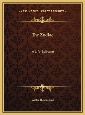 The Zodiac: A Life Epitome 1169791654 Book Cover