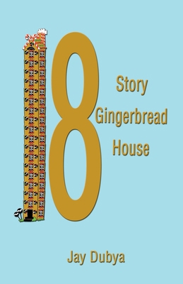 The Eighteen Story Gingerbread House 1589091779 Book Cover