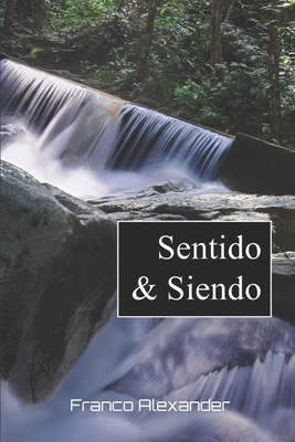 Sentido & Siendo [Spanish] B0GWP2CHWM Book Cover