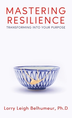 Mastering Resilience: Transforming into your pu... 1958714836 Book Cover