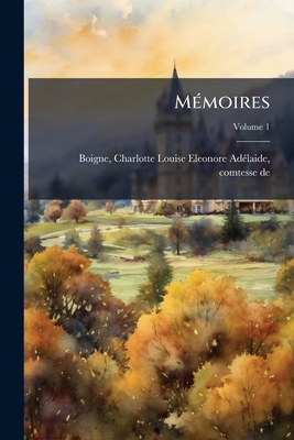 Mémoires; Volume 1 [French] 1149468998 Book Cover