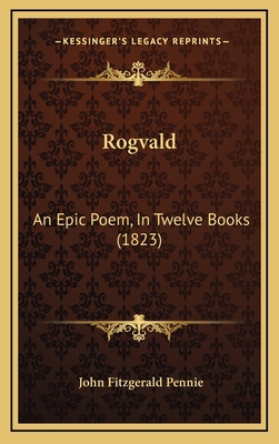 Rogvald: An Epic Poem, In Twelve Books (1823) 1167126173 Book Cover