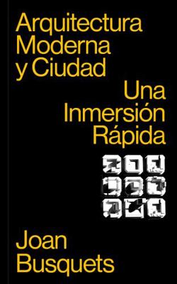 Arquitectura Moderna y Ciudad : Una Inmersi?n R?pida