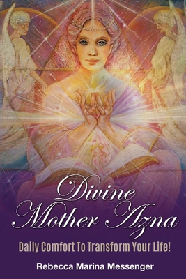 Divine Mother Azna: Daily Comfort to Transform ... 1737421119 Book Cover