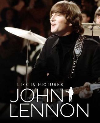 John Lennon (Life in Pictures) 1445405385 Book Cover