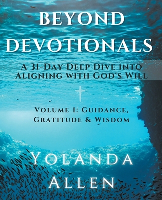 Beyond Devotionals: A 31-Day Deep Dive Into Ali... B0CQ712VCM Book Cover
