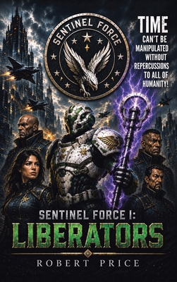 Sentinel Force I: Liberators B0HHLH51BV Book Cover