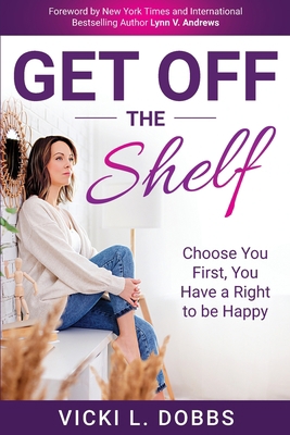 Get Off the Shelf: Choose You First, You Have a... 1737340410 Book Cover