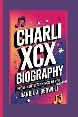 Charli XCX Biography: From Indie Beginnings to ...            Book Cover