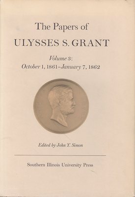 The Papers of Ulysses S. Grant, Volume 3: Octob... 0809304716 Book Cover