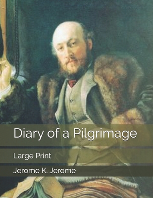 Diary of a Pilgrimage: Large Print 169826254X Book Cover