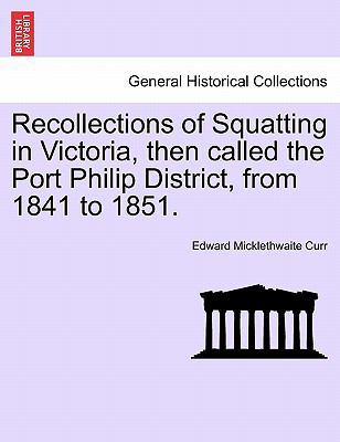 Recollections of Squatting in Victoria, Then Ca... 1241442061 Book Cover