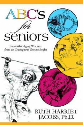 ABC's for Seniors: Successful Aging Wisdom from... 1933167440 Book Cover