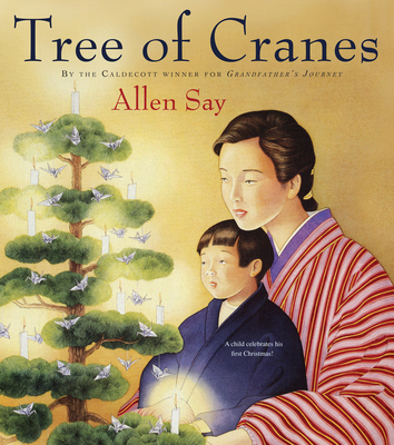 Tree of Cranes: A Christmas Holiday Book for Kids 054724830X Book Cover