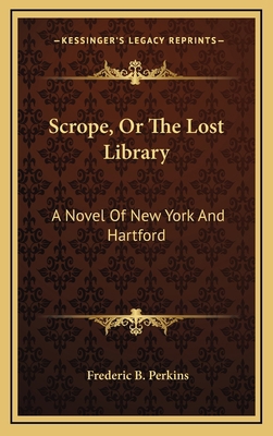 Scrope, or the Lost Library: A Novel of New Yor... 1163737011 Book Cover