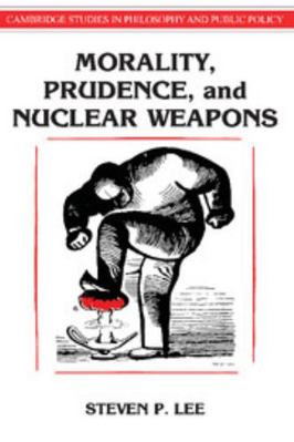 Morality, Prudence, and Nuclear Weapons 0521382726 Book Cover