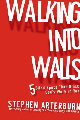 Walking Into Walls: 5 Blind Spots That Block Go... 1936034506 Book Cover