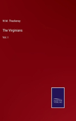 The Virginians: Vol. I 3375153775 Book Cover