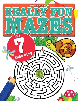 Really Fun Mazes For 7 Year Olds: Fun, brain ti... 1911219324 Book Cover