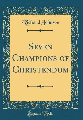 Seven Champions of Christendom (Classic Reprint) 0260257966 Book Cover