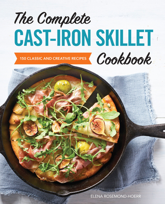 The Complete Cast-Iron Skillet Cookbook: 150 Cl... 1646117638 Book Cover