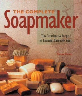 The Complete Soapmaker: Tips, Techniques & Reci... 0806948698 Book Cover