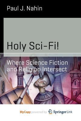 Holy Sci-Fi! : Where Science Fiction and Religi... 1493906194 Book Cover