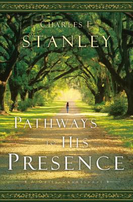 Pathways to His Presence: A Daily Devotional 0785221638 Book Cover