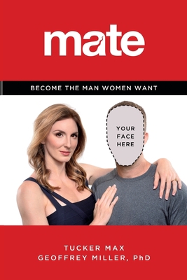 Mate: Become the Man Women Want 0316349437 Book Cover