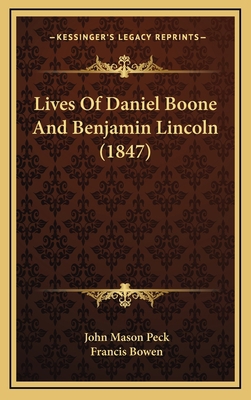 Lives Of Daniel Boone And Benjamin Lincoln (1847) 1166671429 Book Cover