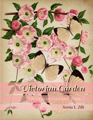 Victorian Garden: Greyscale Colouring Book 3 1678004405 Book Cover