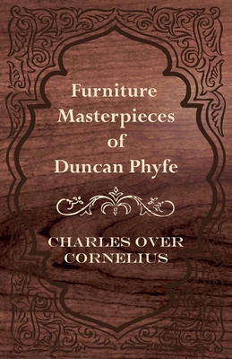 Furniture Masterpieces Of Duncan Phyfe 1446083691 Book Cover