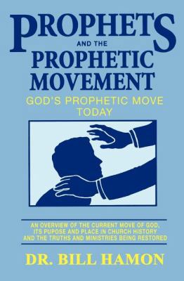 Prophets and the Prophetic Movement: God's Prop... 0939868040 Book Cover