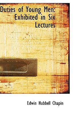 Duties of Young Men: Exhibited in Six Lectures 1103429442 Book Cover