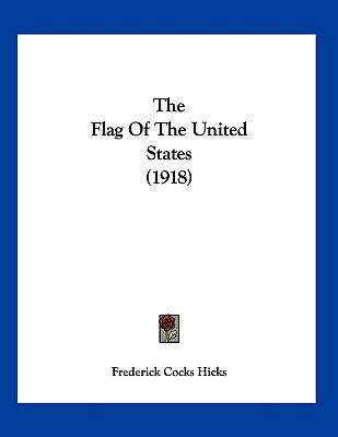 The Flag Of The United States (1918) 1120880904 Book Cover